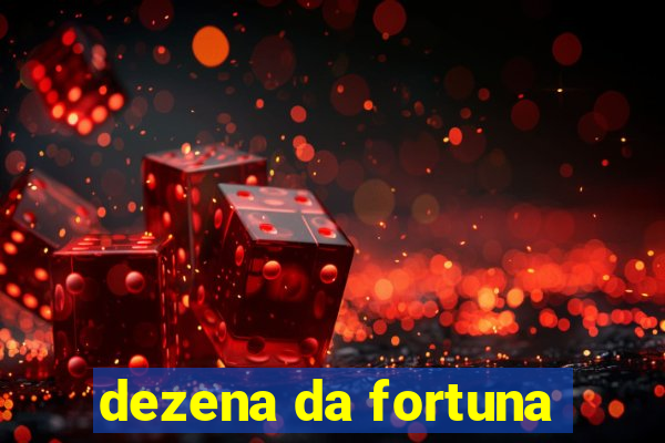 dezena da fortuna